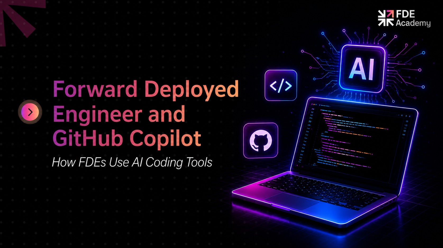 Forward Deployed Engineer and GitHub Copilot: How FDEs Use AI Coding Tools in Production