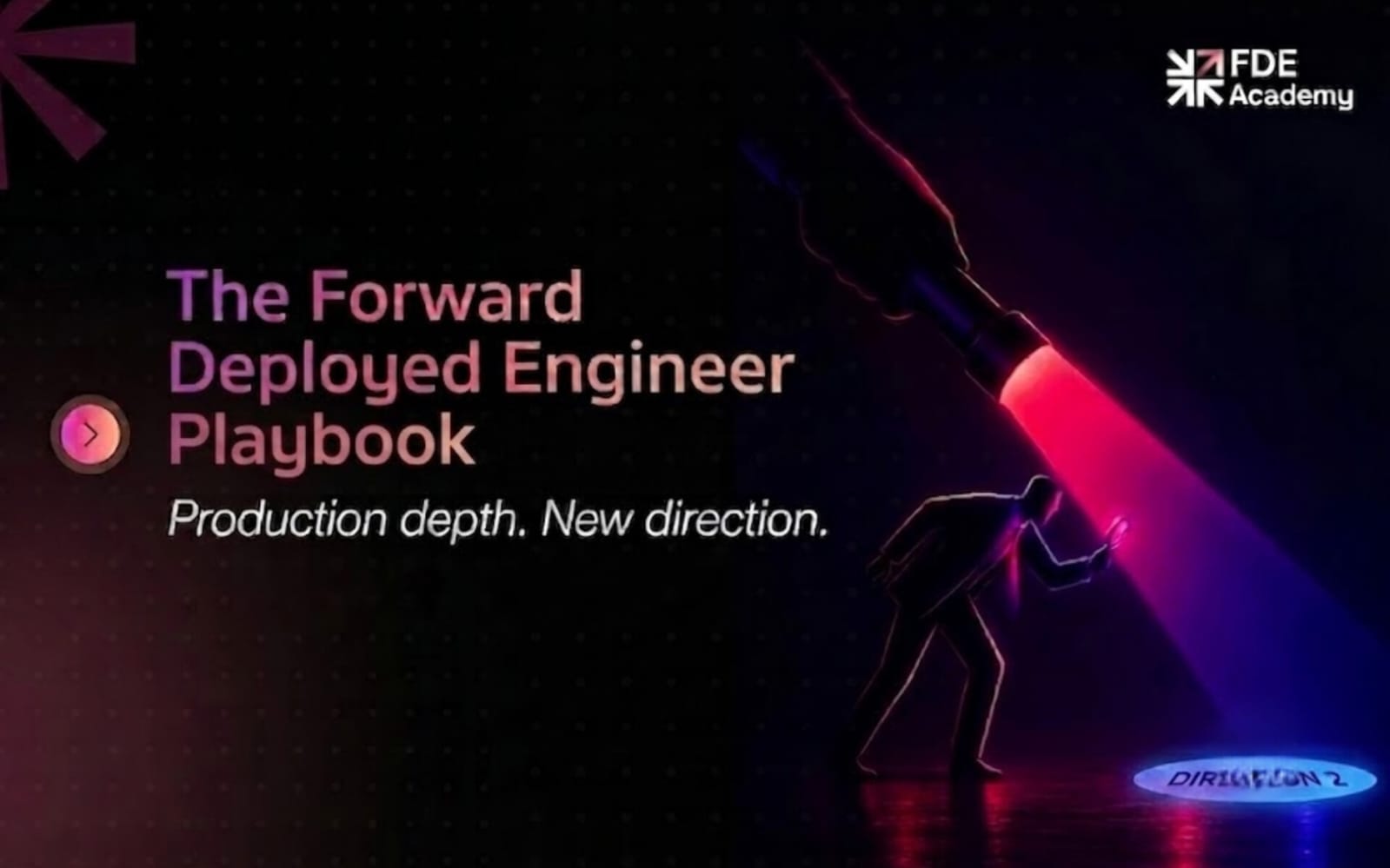 The Forward Deployed Engineer Playbook: How Top FDEs Approach a New Deployment